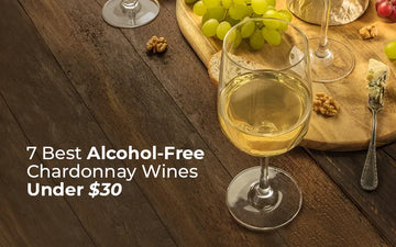 7 Best Alcohol-Free Chardonnay Wines Under $30 Sans Drinks